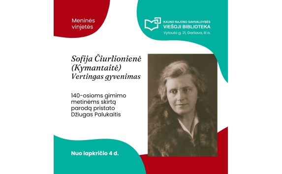 Meninių vinječių parodos „Sofija Čiurlionienė (Kymantaitė). Vertingas gyvenimas“ pristatymas