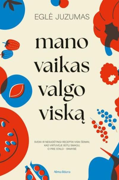 Mano vaikas valgo viską