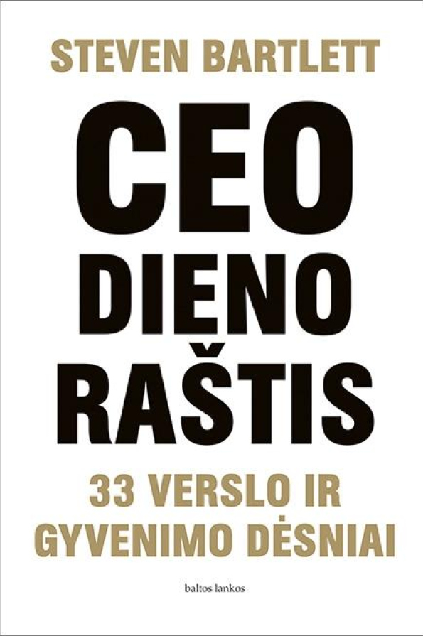 CEO dienoraštis: 33 verslo  ir gyvenimo dėsniai