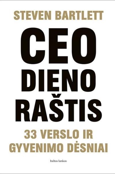 CEO dienoraštis: 33 verslo  ir gyvenimo dėsniai