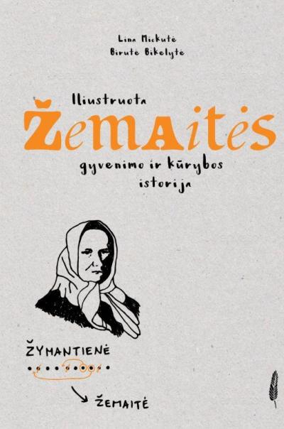 Iliustruota Žemaitės gyvenimo ir kūrybos istorija