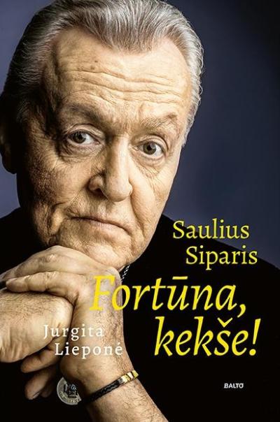 Saulius Siparis. Fortūna, kekše!