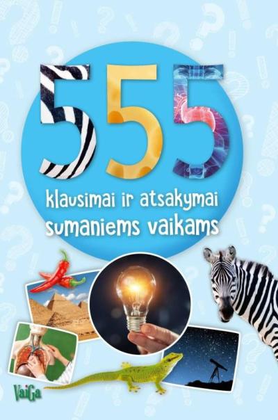 555 klausimai ir atsakymai  sumaniems vaikams