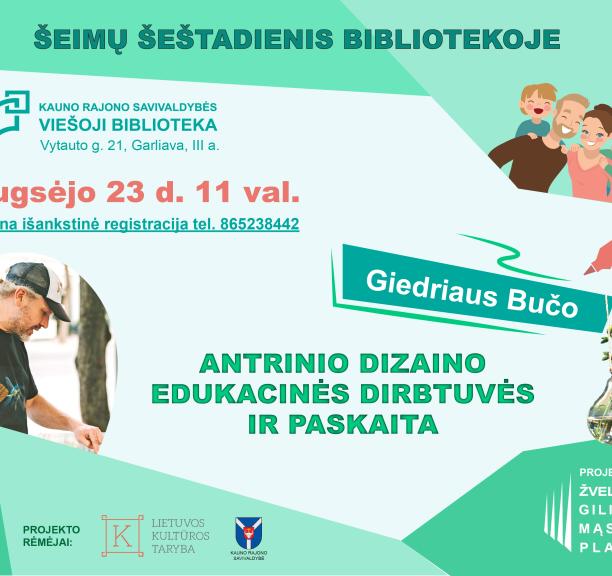 Šeimų šeštadienis bibliotekoje: Giedriaus Bučo edukacinės dirbtuvės ir paskaita