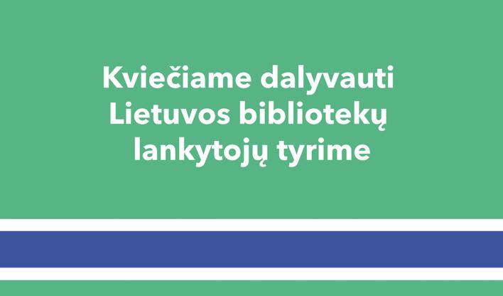 Kviečiame dalyvauti Lietuvos bibliotekų lankytojų tyrime