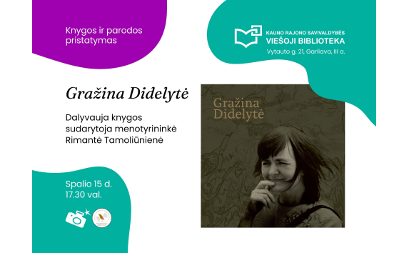 Knygos „Gražina Didelytė“ sutiktuvės ir parodos „Sąskambiai: žodis ir linija“ pristatymas