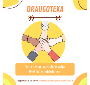 Edukacijų ciklas „Draugoteka“