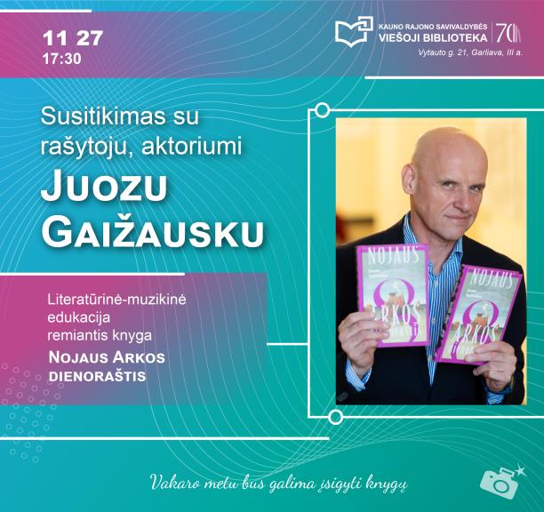 Susitikimas su rašytoju, aktoriumi Juozu Gaižausku