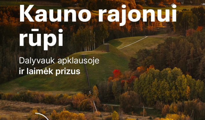 KOKIO KAUNO RAJONO NORIME ATEITYJE? KVIEČIAME IŠSAKYTI SAVO NUOMONĘ