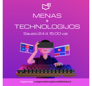 Menas + technologijos