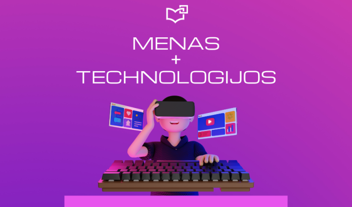 Menas + technologijos