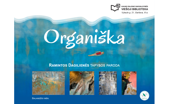 Ramintos Dagilienės tapybos darbų paroda „Organiška“