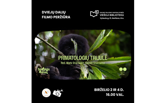 SENGIRĖS KINAS Kauno rajono savivaldybės viešojoje bibliotekoje: PRIMATOLOGIŲ TRIJULĖ