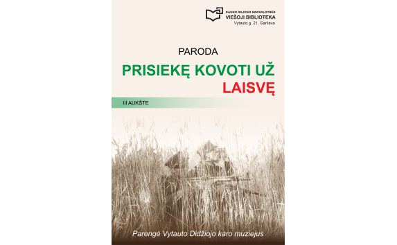 Kilnojamoji paroda „Prisiekę kovoti už laisvę“