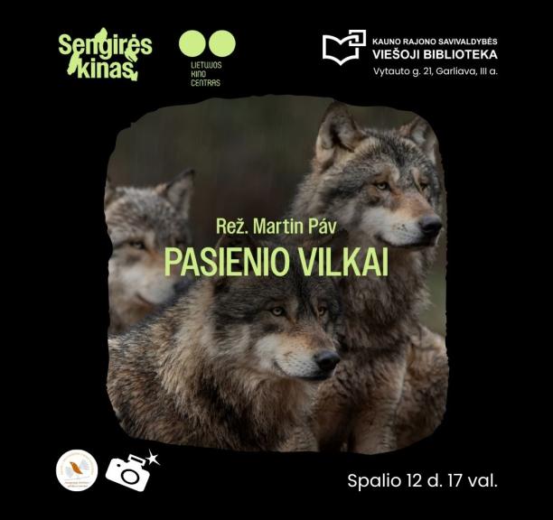 SENGIRĖS KINAS Kauno rajono savivaldybės viešojoje bibliotekoje: PASIENIO VILKAI