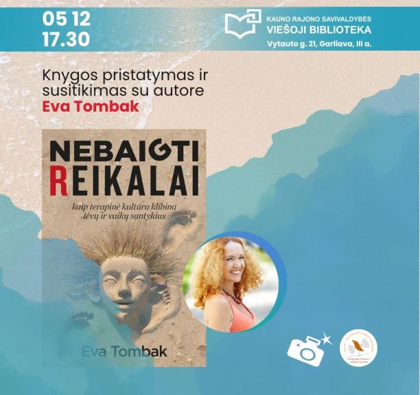 Knygos „Nebaigti reikalai“ pristatymas ir susitikmas su autore Eva Tombak